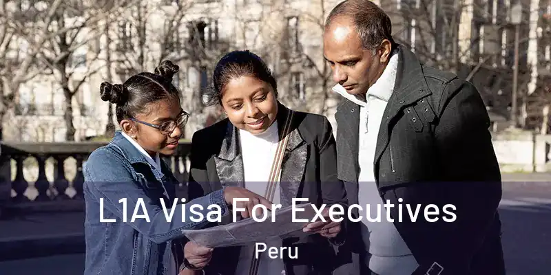  L1A Visa For Executives Peru