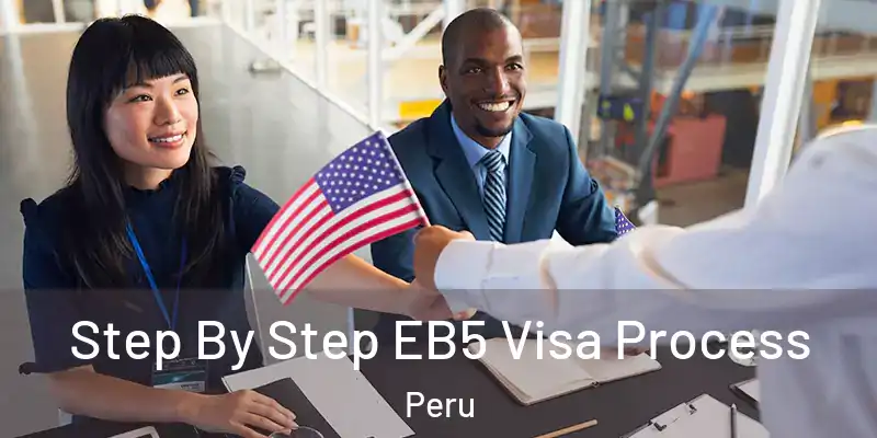  Step By Step EB5 Visa Process Peru