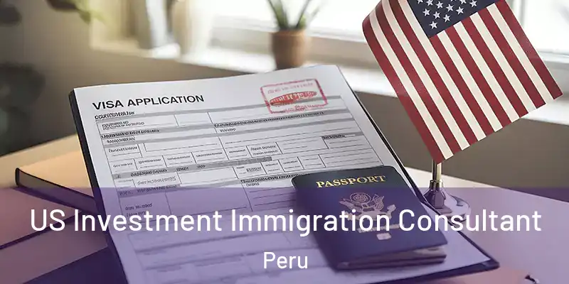  US Investment Immigration Consultant Peru