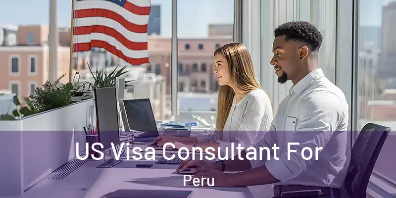  US Visa Consultant For Peru