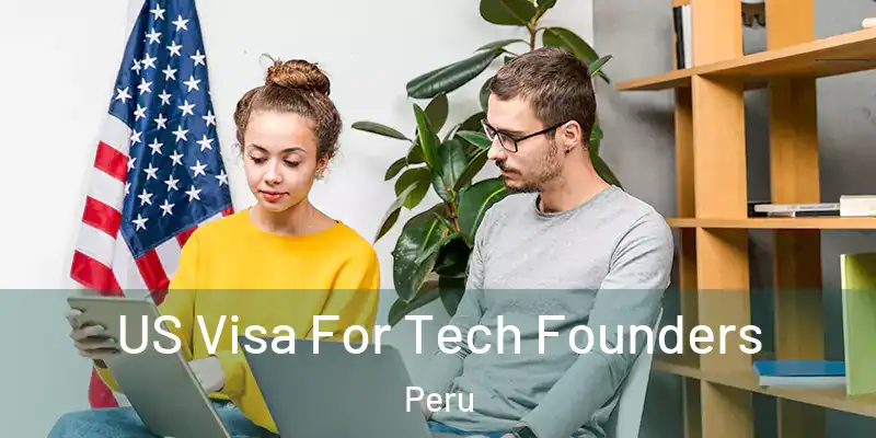  US Visa For Tech Founders Peru