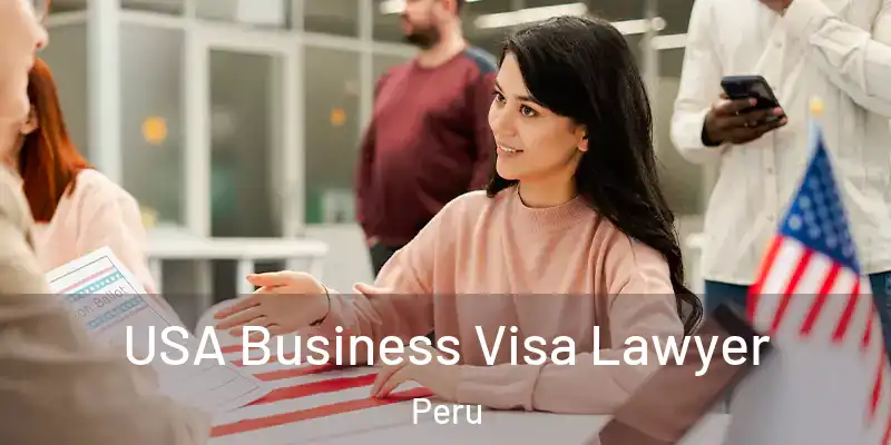  USA Business Visa Lawyer Peru